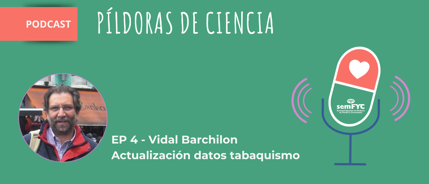 Lo último en tabaquismo, con Vidal Barchilón, en el nuevo episodio del podcast “Píldoras de ciencia en abierto”